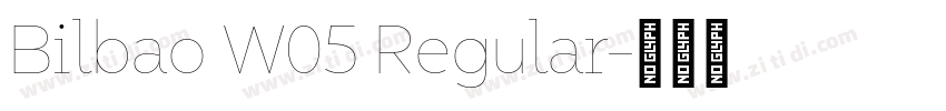 Bilbao W05 Regular字体转换